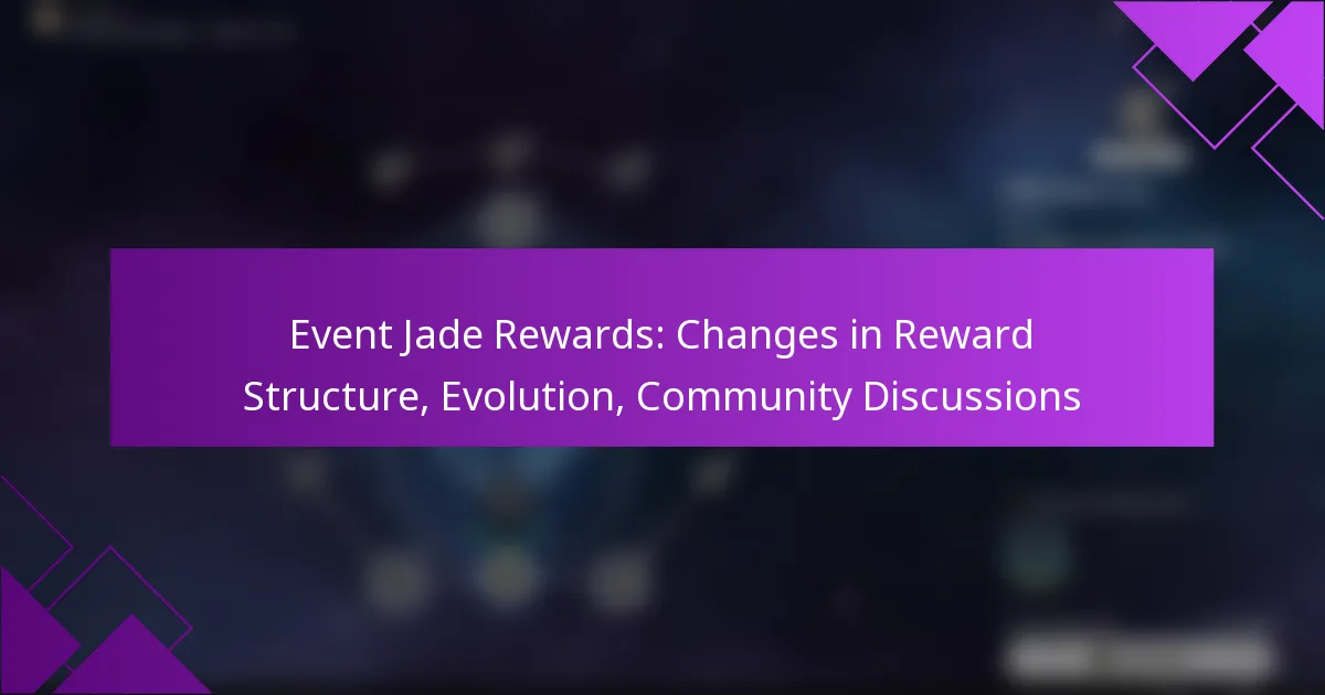 Event Jade Rewards: Changes in Reward Structure, Evolution, Community Discussions