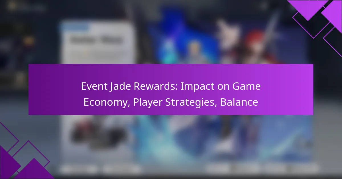 Event Jade Rewards: Impact on Game Economy, Player Strategies, Balance