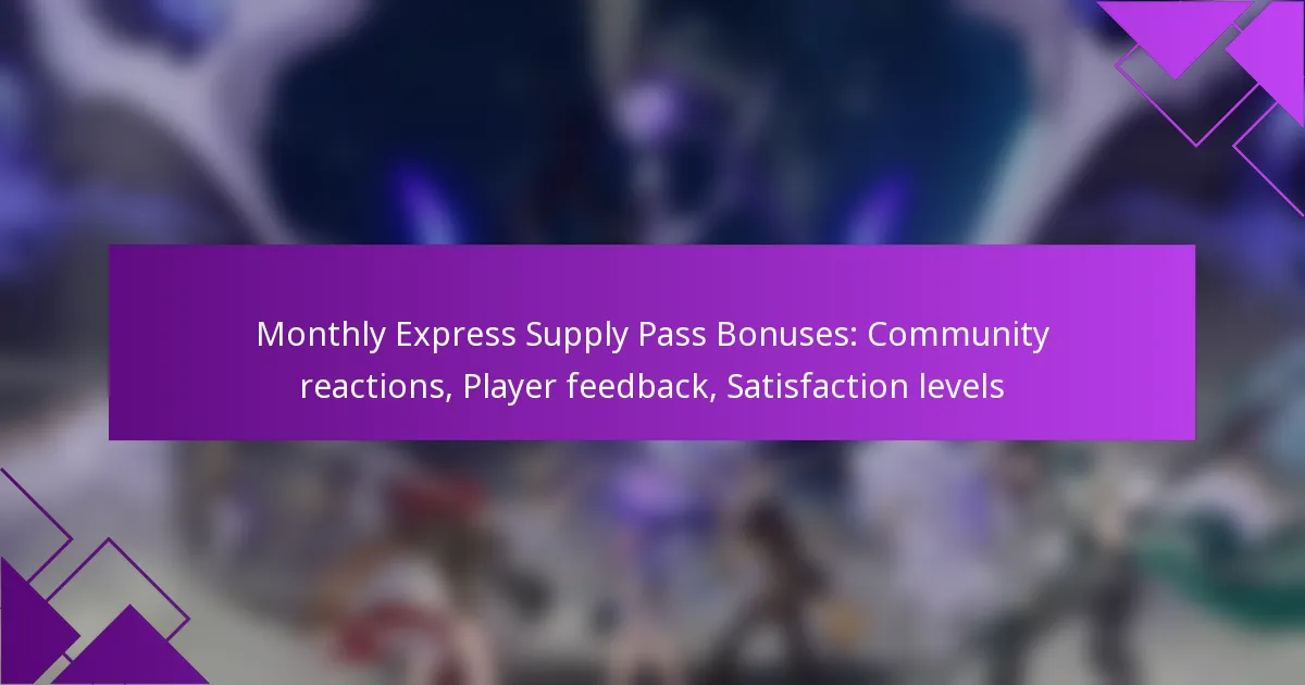 Monthly Express Supply Pass Bonuses: Community reactions, Player feedback, Satisfaction levels