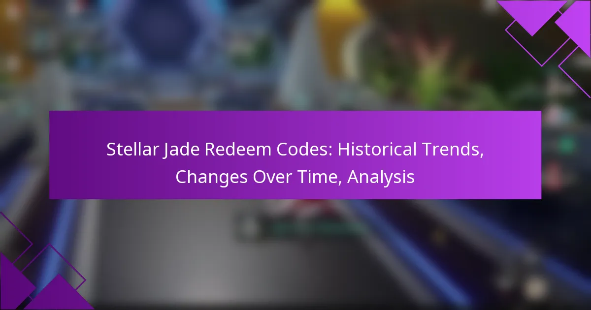 Stellar Jade Redeem Codes: Historical Trends, Changes Over Time, Analysis