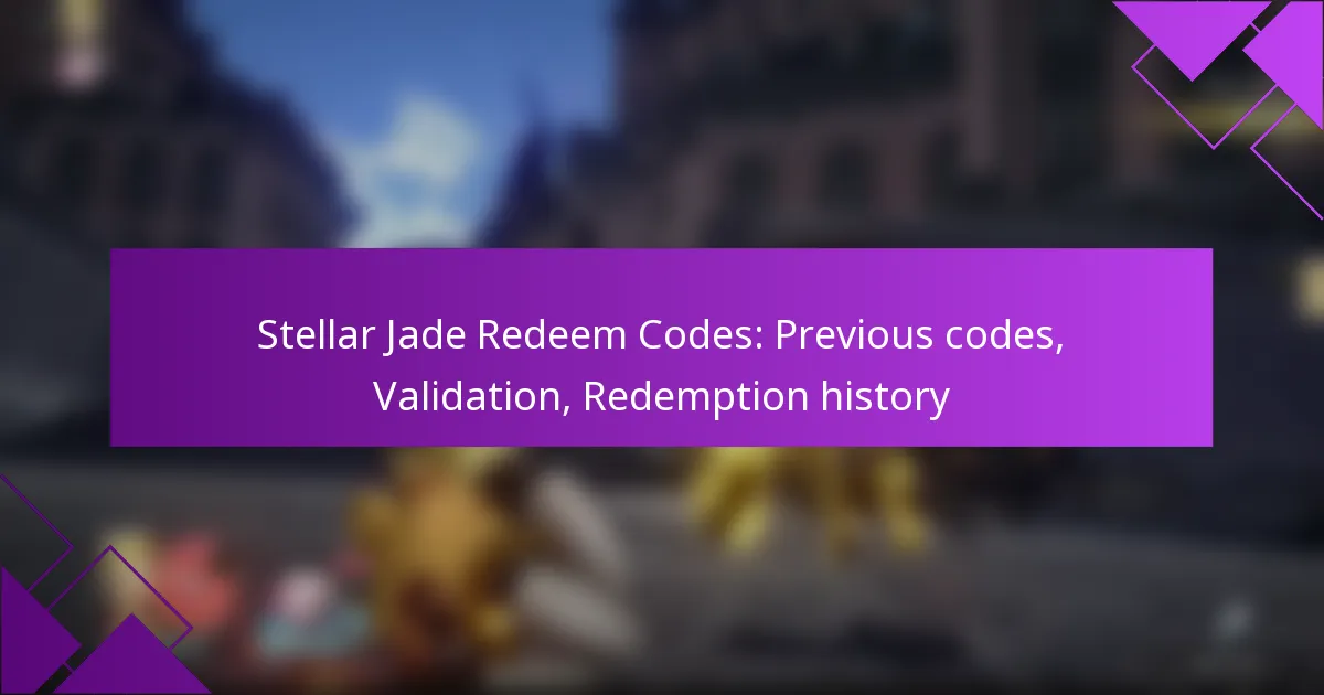 Stellar Jade Redeem Codes: Previous codes, Validation, Redemption history