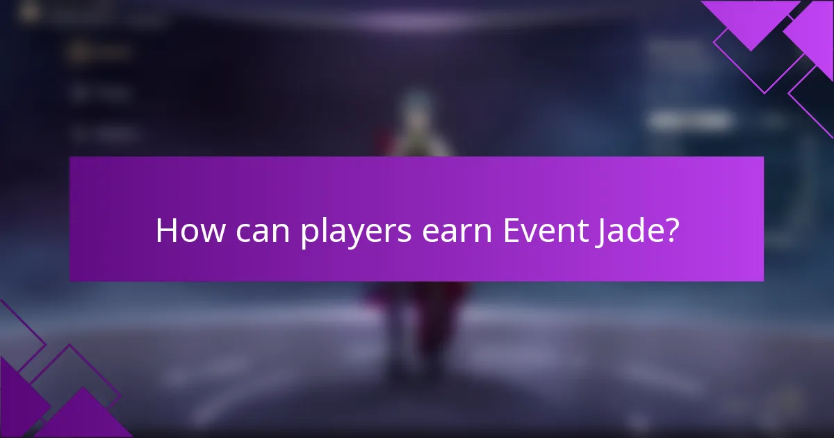 How can players earn Event Jade?