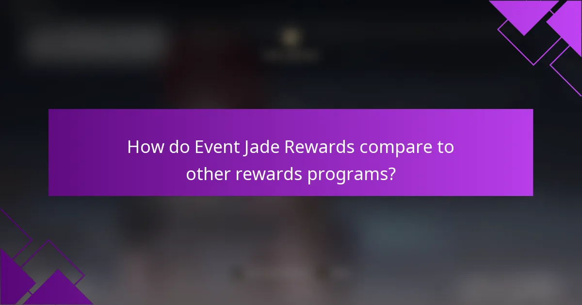 How do Event Jade Rewards compare to other rewards programs?