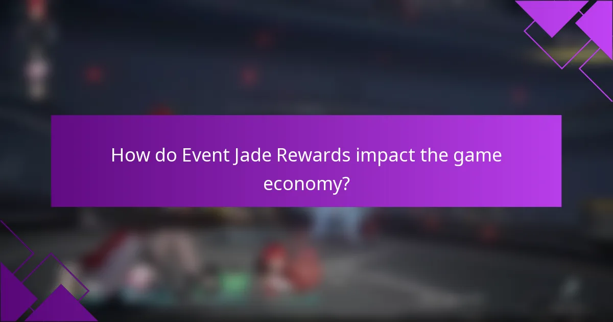 How do Event Jade Rewards impact the game economy?