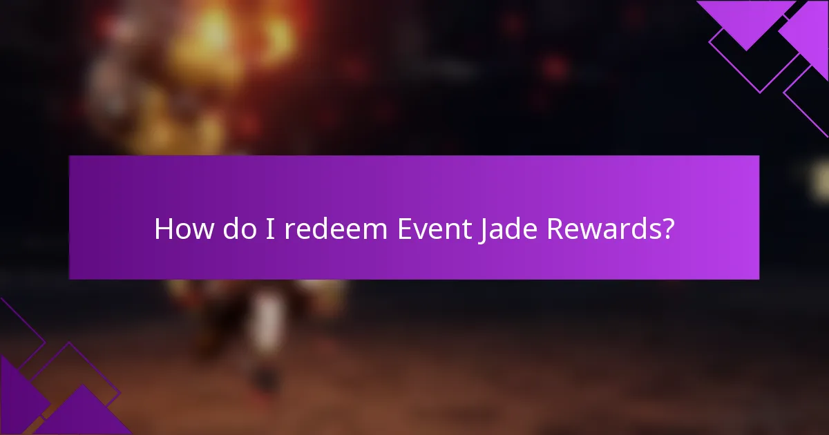How do I redeem Event Jade Rewards?
