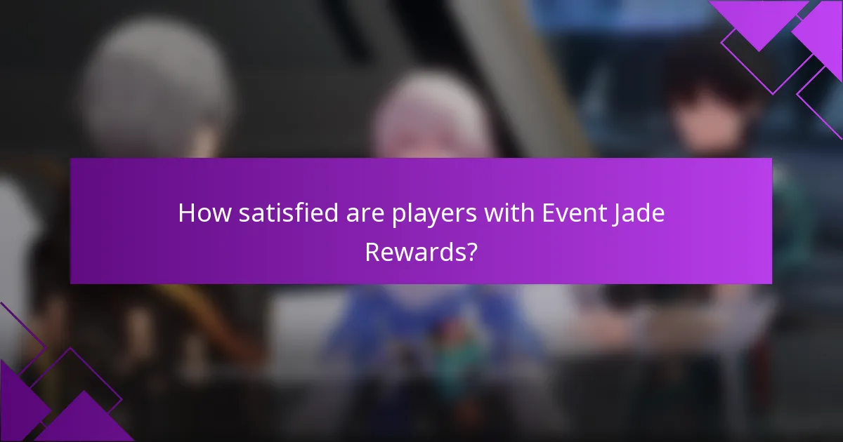 How satisfied are players with Event Jade Rewards?