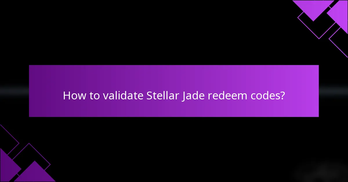How to validate Stellar Jade redeem codes?
