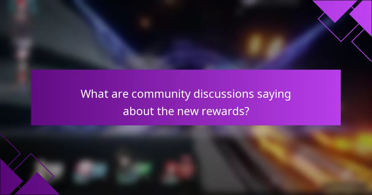 What are community discussions saying about the new rewards?
