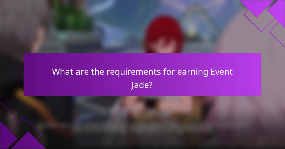 What are the requirements for earning Event Jade?
