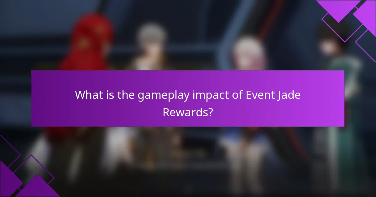 What is the gameplay impact of Event Jade Rewards?