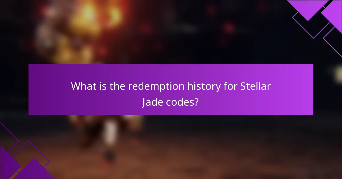 What is the redemption history for Stellar Jade codes?