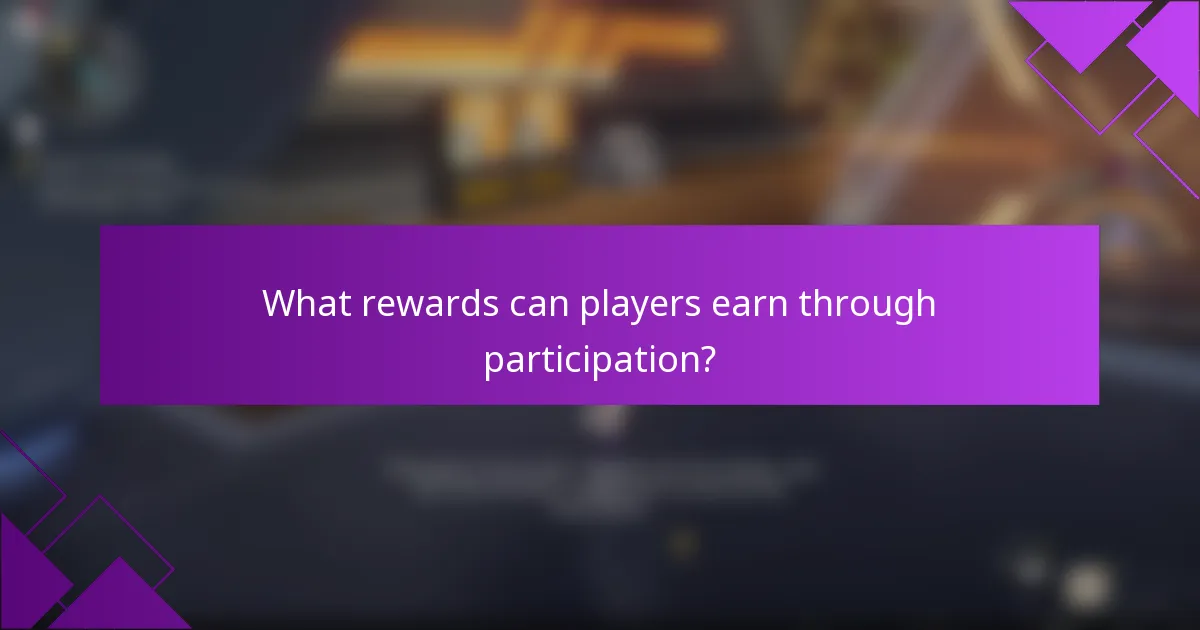 What rewards can players earn through participation?