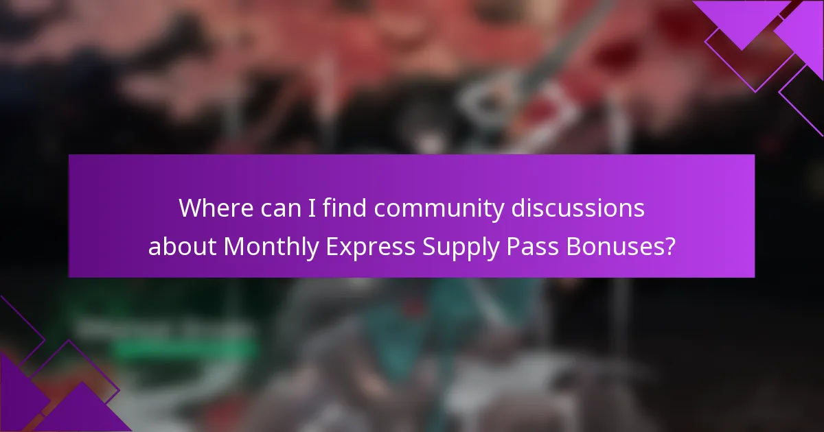 Where can I find community discussions about Monthly Express Supply Pass Bonuses?