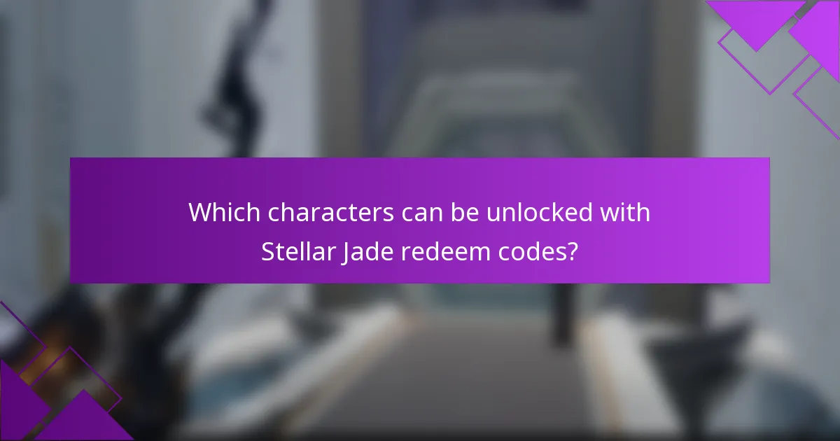 Which characters can be unlocked with Stellar Jade redeem codes?