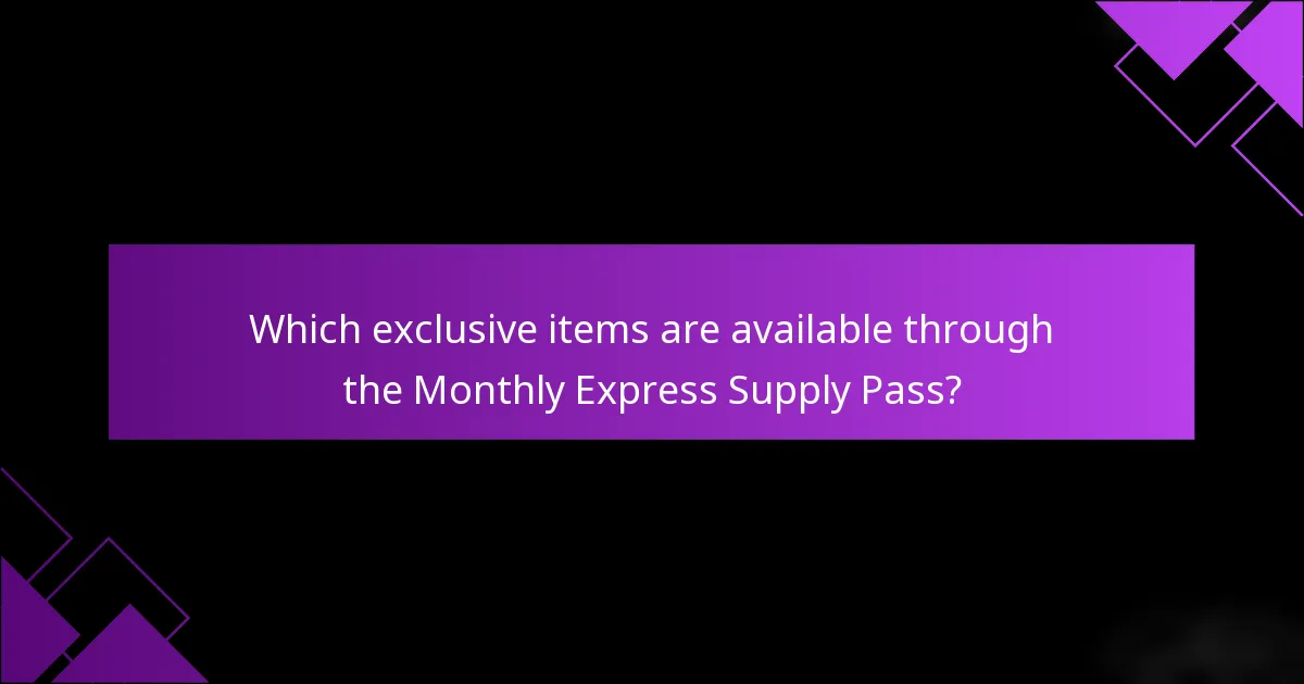 Which exclusive items are available through the Monthly Express Supply Pass?