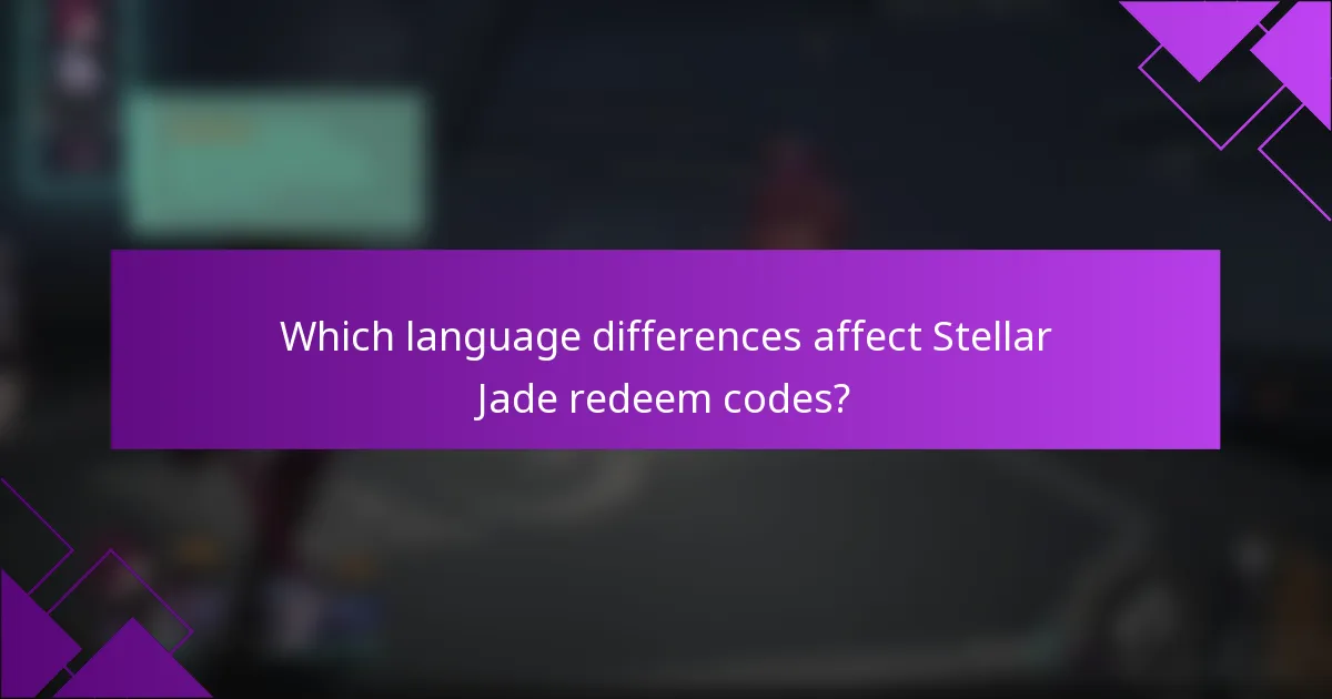 Which language differences affect Stellar Jade redeem codes?